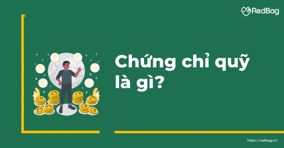 Chứng chỉ quỹ là gì? Những điều cần biết khi đầu tư chứng chỉ quỹ ở Việt Nam