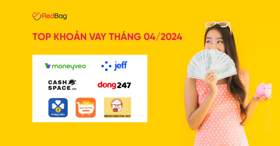 Top khoản vay duyệt hồ sơ nhanh, giải ngân trong 15 phút tháng 04/2024